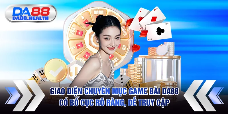 Giao diện chuyên mục game bài DA88 có bố cục rõ ràng, dễ truy cập