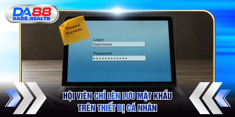 Hội viên chỉ lên lưu mật khẩu trên thiết bị cá nhân