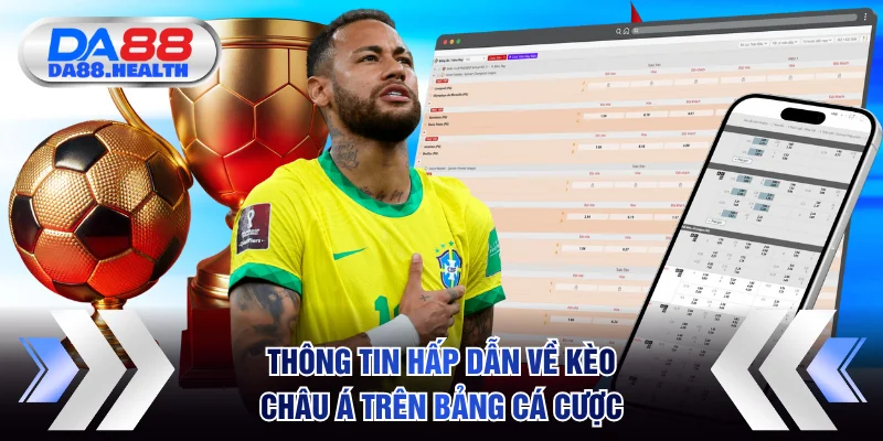 Thông tin hấp dẫn về kèo châu Á trên bảng cá cược